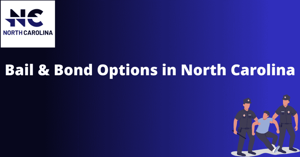 Bail & Bond Options in North Carolina ncarrests