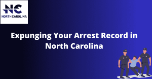 Expunging Your Arrest Record in North Carolina