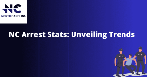 NC Arrest Stats: Unveiling Trends